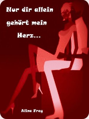 cover image of Nur dir allein gehört mein Herz